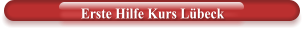 Erste Hilfe Kurs Lübeck