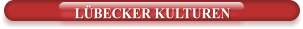LÜBECKER KULTUREN