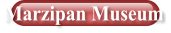 Marzipan Museum