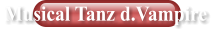 Musical Tanz d.Vampire