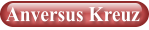 Anversus Kreuz