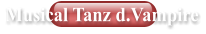 Musical Tanz d.Vampire