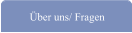 Über uns/ Fragen