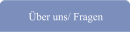 Über uns/ Fragen